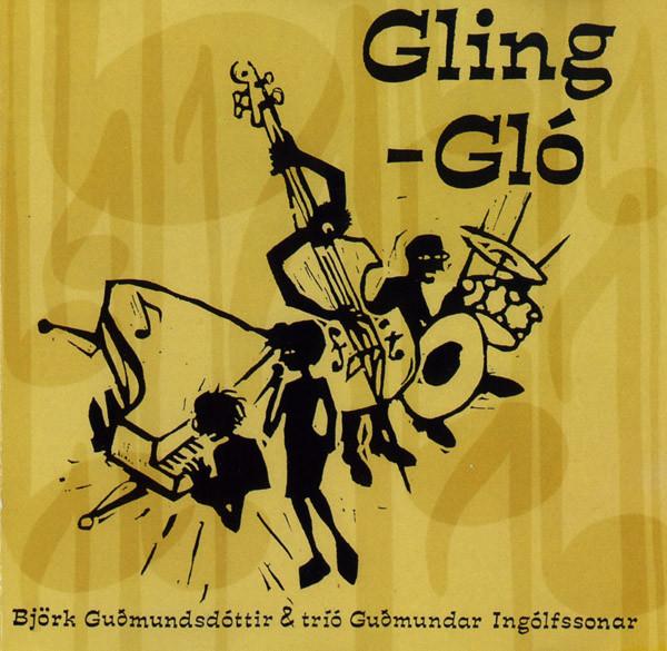 Björk Guðmundsdóttir, tríó Guðmundar Ingólfssonar - Gling-Gló
