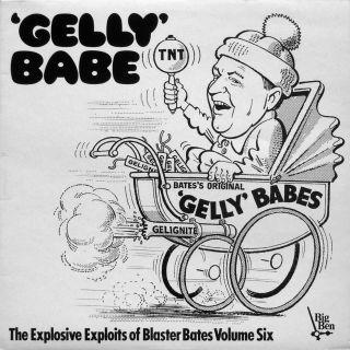 Blaster Bates - 'Gelly' Babe