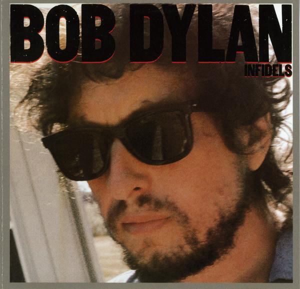 Bob Dylan - Infidels