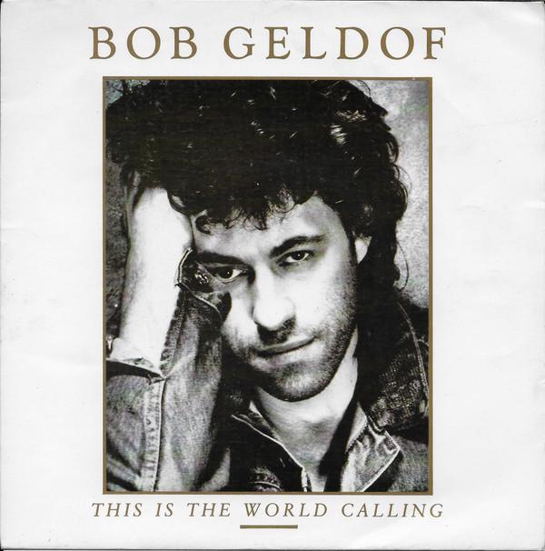 Bob Geldof - This Is The World Calling