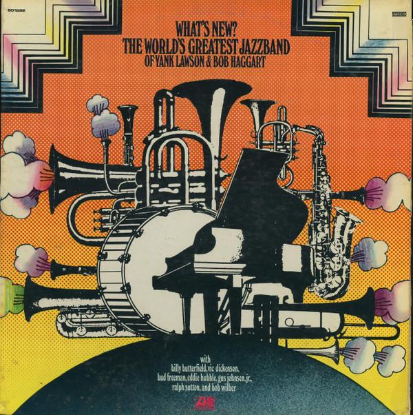 Bob Haggart, Yank Lawson, The World's Greatest Jazzband - What's New?