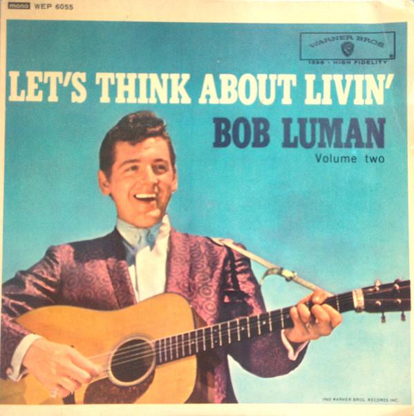 Bob Luman - Let's Think About Livin' - Volume Two