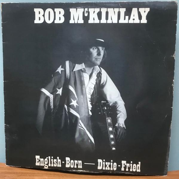 Bob McKinlay (2) - English-Born - Dixie-Fried