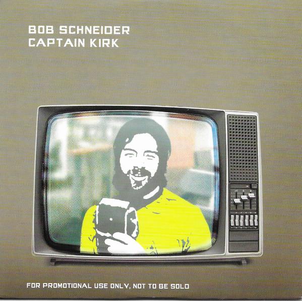 Bob Schneider - Captain Kirk