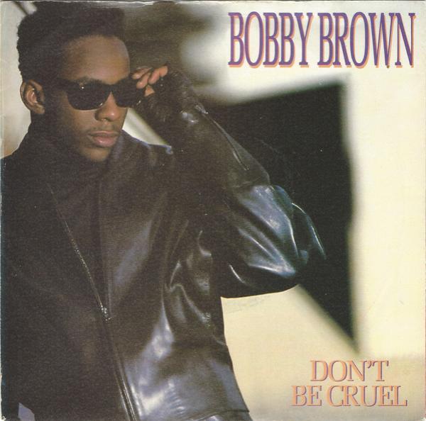 Bobby Brown - Don't Be Cruel