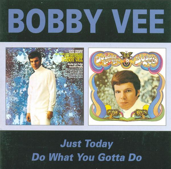 Bobby Vee - Just Today / Do What You Gotta Do
