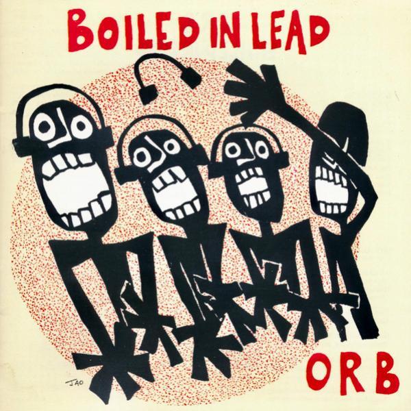 Boiled In Lead - Orb