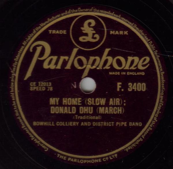 Bowhill Colliery, District Pipe Band - My Home / Donald Dhu / Selection Of Marches