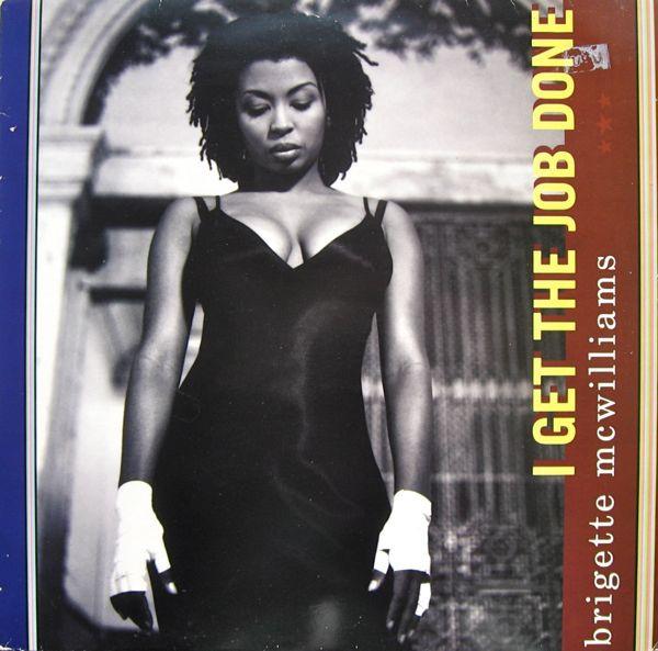 Brigette McWilliams - I Get The Job Done