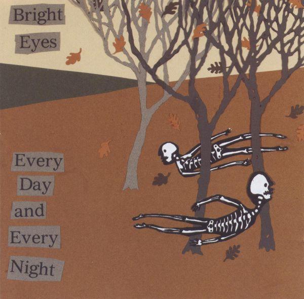 Bright Eyes - Every Day And Every Night