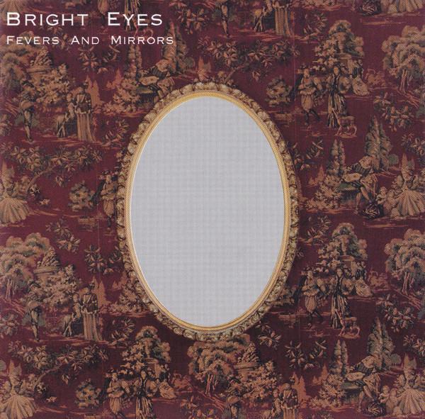 Bright Eyes - Fevers And Mirrors