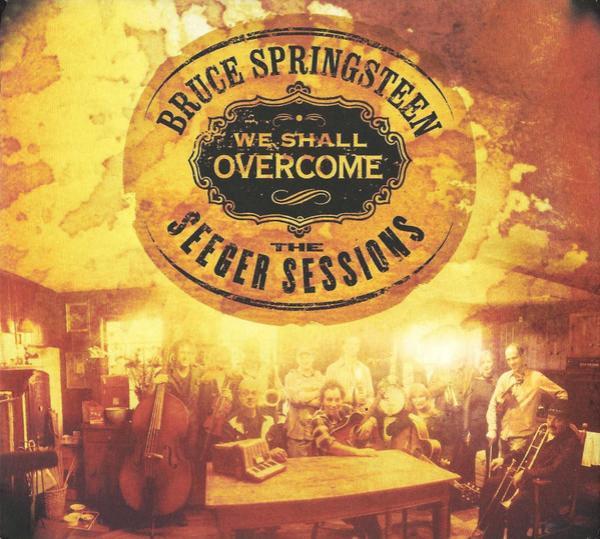 Bruce Springsteen - We Shall Overcome - The Seeger Sessions