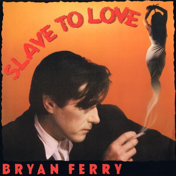 Bryan Ferry - Slave To Love