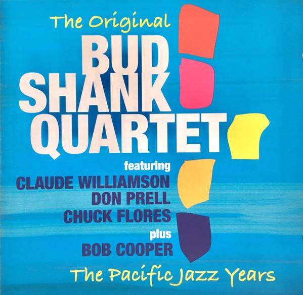 Bud Shank Quartet - The Original Bud Shank Quartet: The Pacific Jazz Years