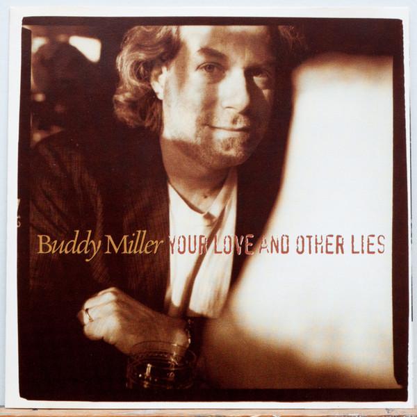 Buddy Miller - Your Love And Other Lies