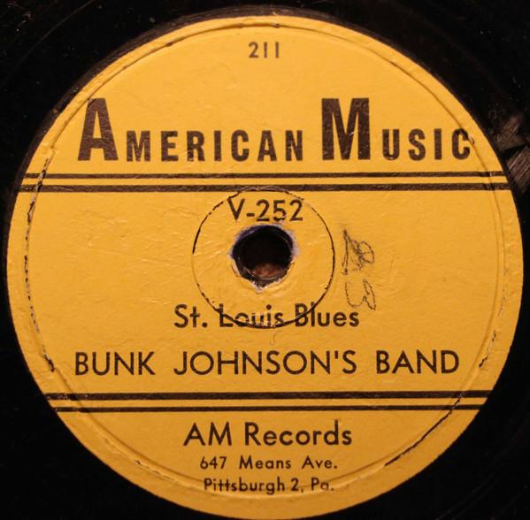 Bunk Johnson & His Band - St. Louis Blues/When The Saints Go Marching In