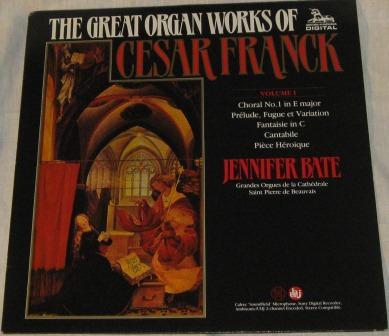 César Franck, Jennifer Bate - The Great Organ Works Of Cesar Franck Volume I