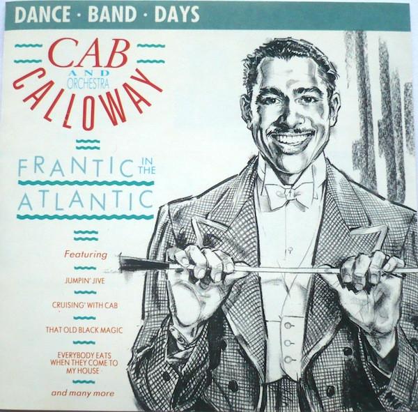 Cab Calloway And The Cabbaliers - Frantic In The Atlantic