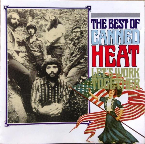 Canned Heat - Let's Work Together (The Best Of Canned Heat)