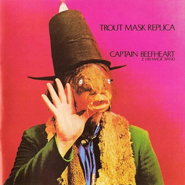 Captain Beefheart, The Magic Band - Trout Mask Replica
