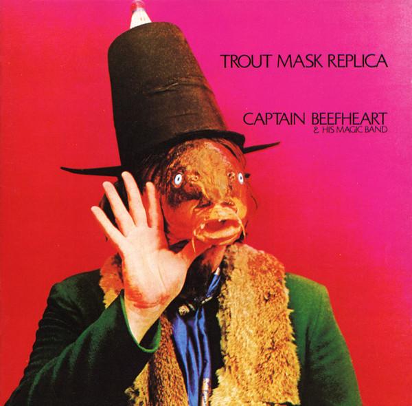Captain Beefheart, The Magic Band - Trout Mask Replica