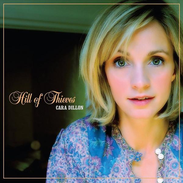 Cara Dillon - Hill Of Thieves