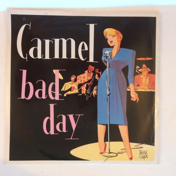 Carmel (2) - Bad Day