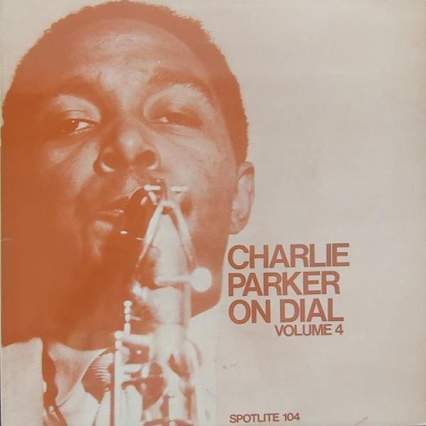 Charlie Parker - Charlie Parker On Dial Volume 4