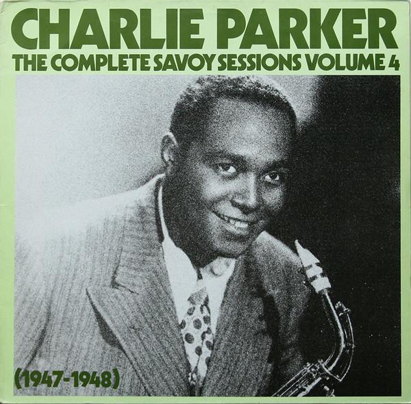 Charlie Parker - The Complete Savoy Sessions Volume 4 (1947-1948)