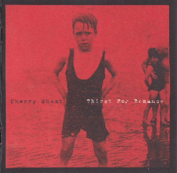 Cherry Ghost - Thirst For Romance