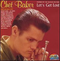 Chet Baker - Inspired By The Motion Picture "Let's Get Lost"