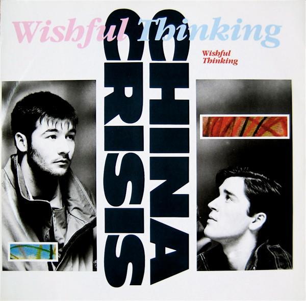 China Crisis - Wishful Thinking