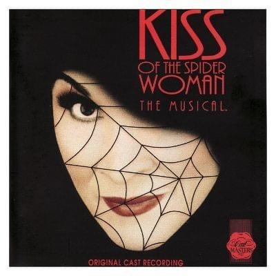 Chita Rivera, Anthony Crivello, Brent Carver - Kiss Of The Spider Woman - The Musical (Original Cast Recording)