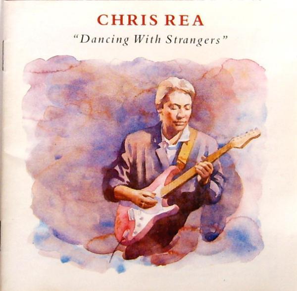 Chris Rea - Dancing With Strangers