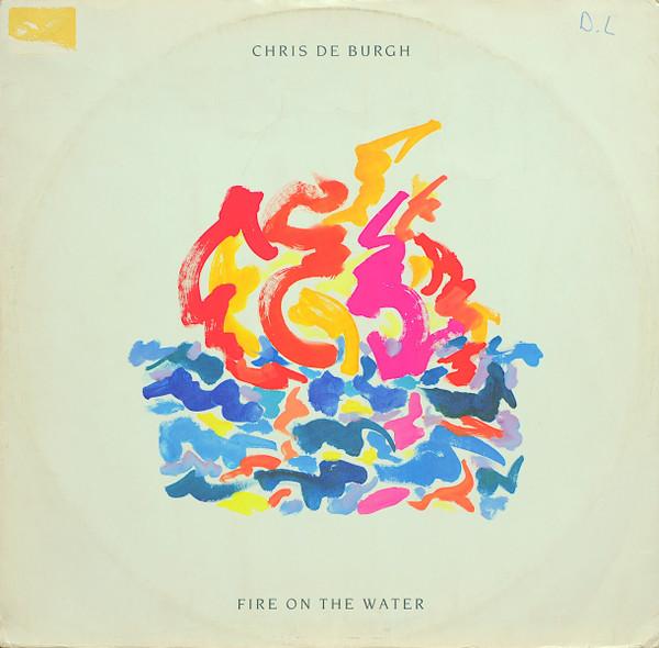 Chris de Burgh - Fire On The Water