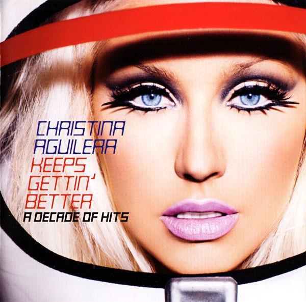 Christina Aguilera - Keeps Gettin' Better: A Decade Of Hits