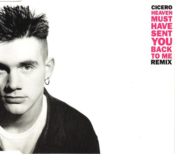 Cicero - Heaven Must Have Sent You Back To Me (Remix)