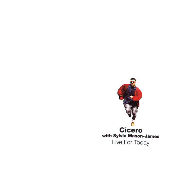 Cicero, Sylvia Mason-James - Live For Today