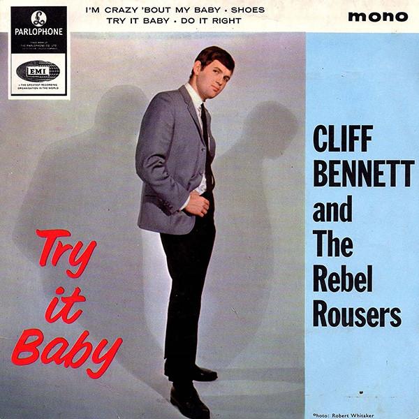 Cliff Bennett & The Rebel Rousers - Try It Baby