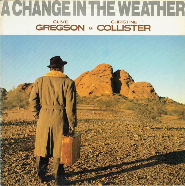 Clive Gregson And Christine Collister - A Change In The Weather