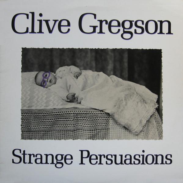 Clive Gregson - Strange Persuasions