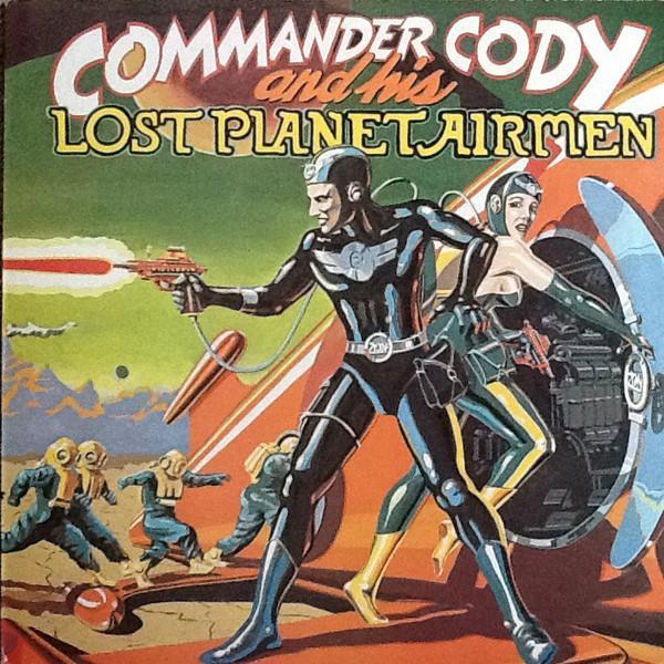Commander Cody And His Lost Planet Airmen - Commander Cody And His Lost Planet Airmen