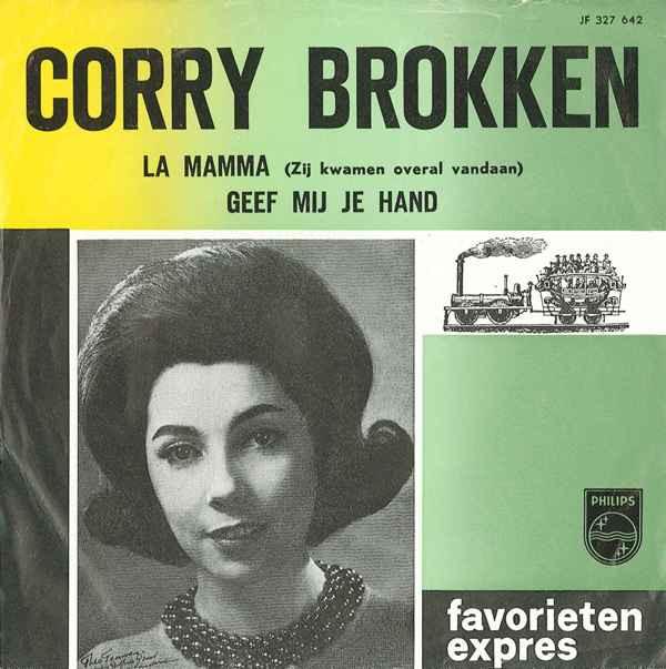 Corry Brokken - La Mamma (Zij Kwamen Overal Vandaan) / Geef Mij Je Hand