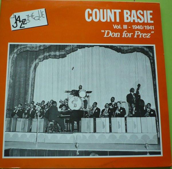 Count Basie - Vol. III - 1940/1941 Don For Prez