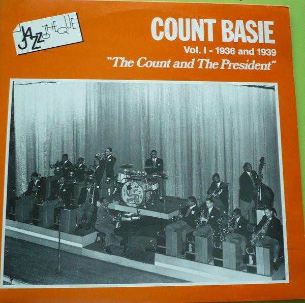 Count Basie - Vol. I - 1936 And 1939 (The Count And The President)