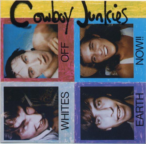 Cowboy Junkies - Whites Off Earth Now!!