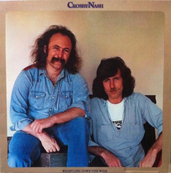 Crosby & Nash - Whistling Down The Wire