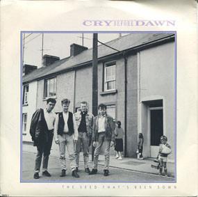 Cry Before Dawn - The Seed That's Been Sown