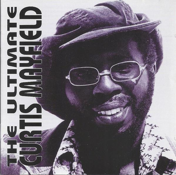Curtis Mayfield - The Ultimate Curtis Mayfield