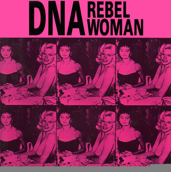 DNA - Rebel Woman